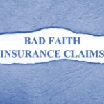 Blue paper with a white rip in the center with the title, Bad faith insurance claims."