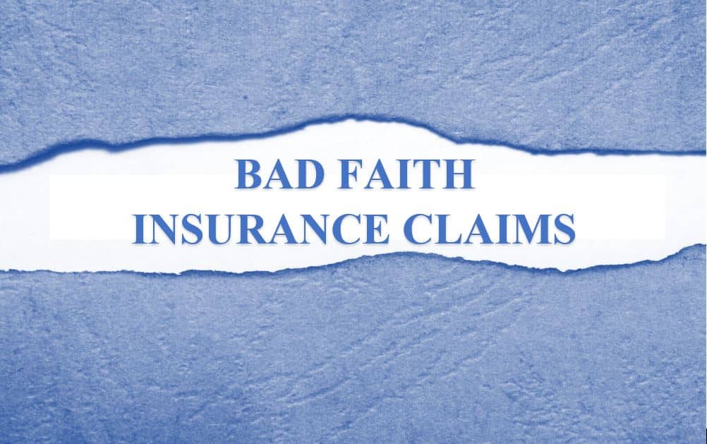 Blue paper with a white rip in the center with the title, Bad faith insurance claims."